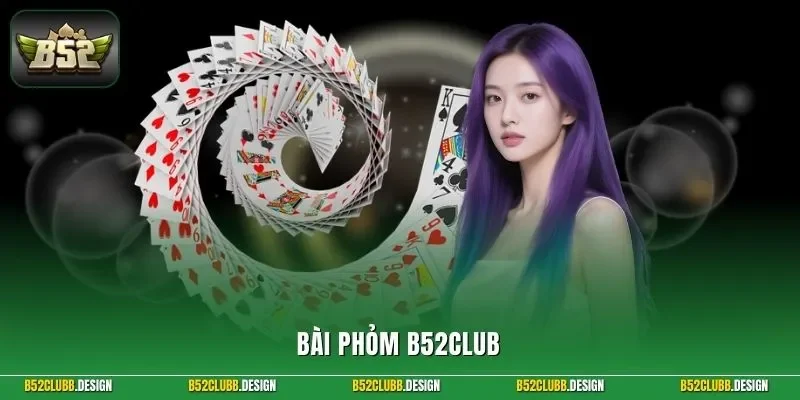 Bài phỏm B52Club