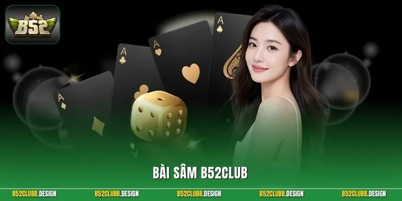 Bài sâm B52Club