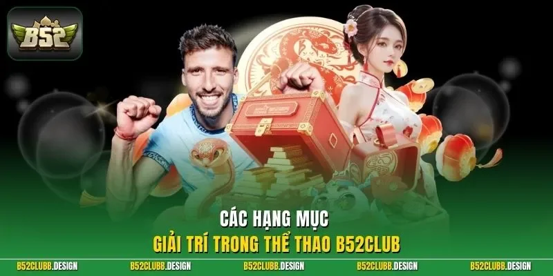 Các hạng mục giải trí trong thể thao B52Club