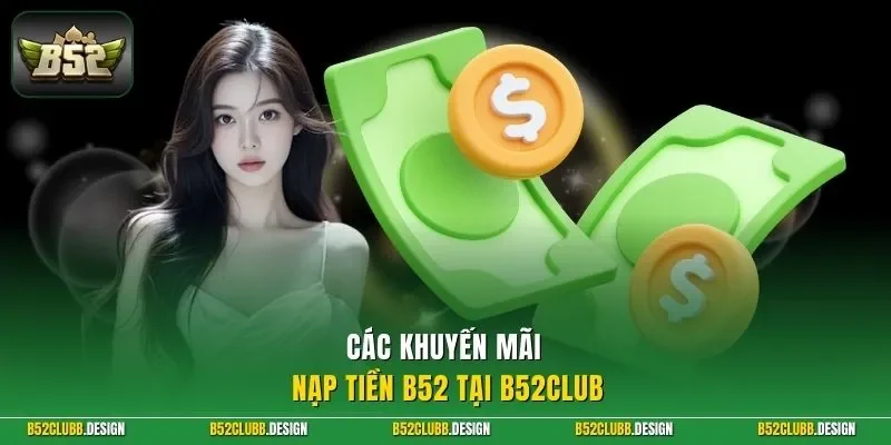 Các khuyến mãi nạp tiền B52Club