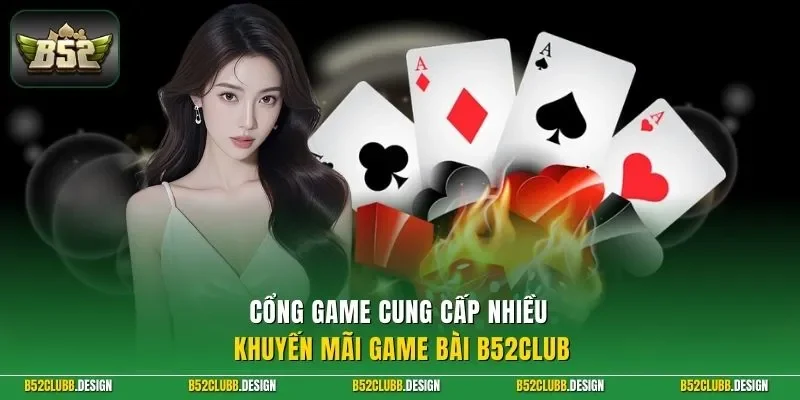 Cổng game cung cấp nhiều khuyến mãi game bài B52CLUB