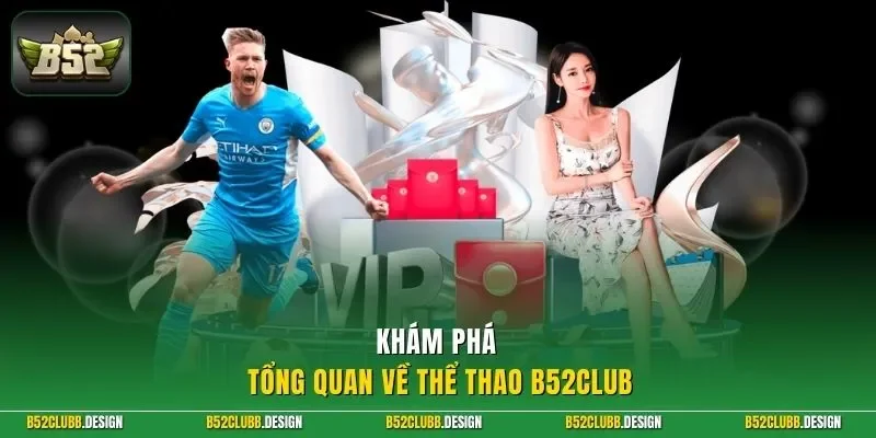 Khám phá tổng quan về thể thao B52Club