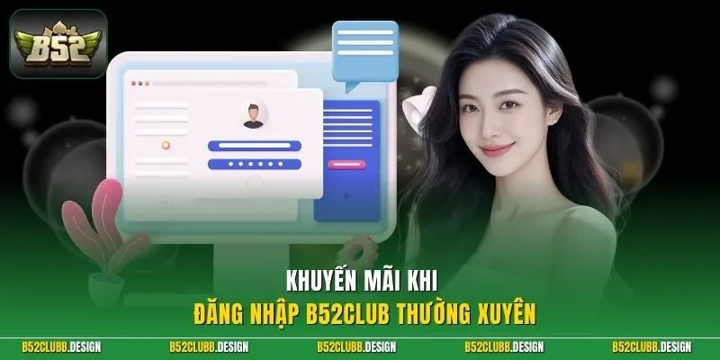 Khuyến mãi khi đăng nhập B52Club thường xuyên