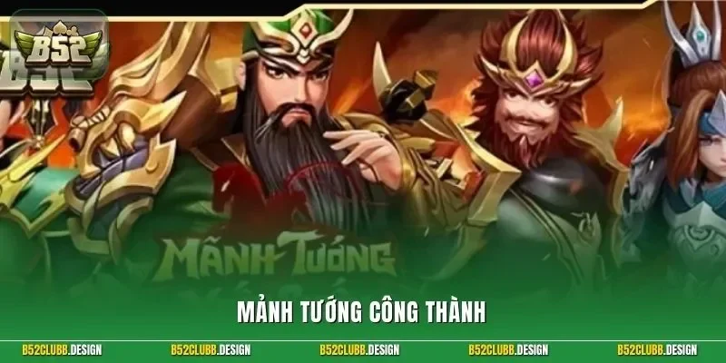 Mảnh tướng công thành b52club