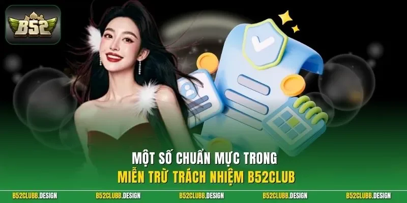 Một số chuẩn mực trong miễn trừ trách nhiệm B52CLUB