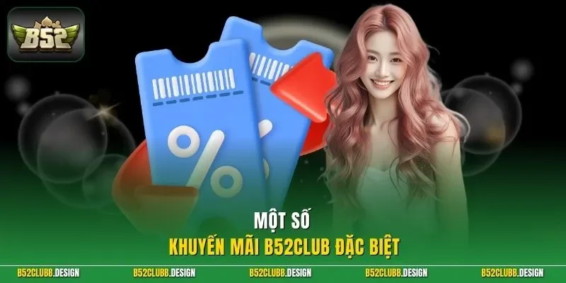 Một số khuyến mãi B52CLUB đặc biệt