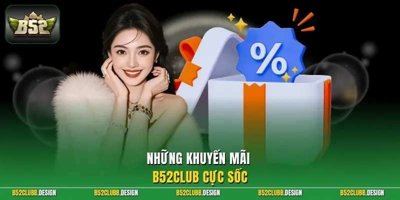 Những khuyến mãi B52CLUB cực sốc
