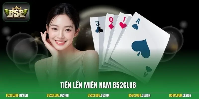 Tiến lên miền Nam B52Club